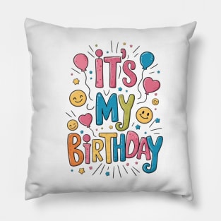 It's My Birthday Pillow