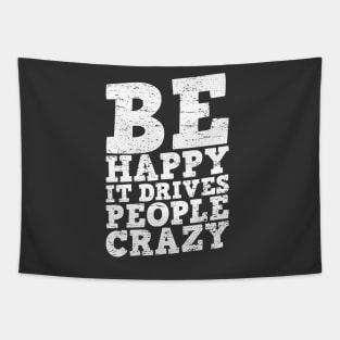 Be Happy It Drives People Crazy Quote Tapestry