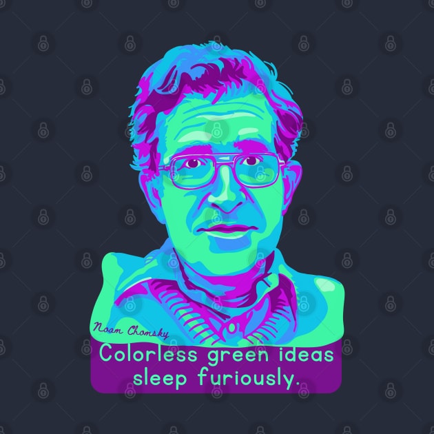 Noam Chomsky Portrait and Quote by Slightly Unhinged