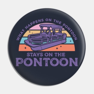 What Happens on the Pontoon Stays on the Pontoon Pin