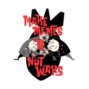 Make Memes Not Wars Trump Political T-Shirt