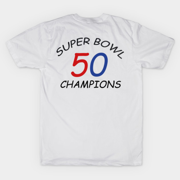 Super Bowl 50 Champions Super Bowl Champions T Shirt Teepublic