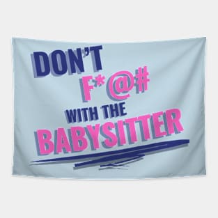 Don't F with the Babysitter Tapestry