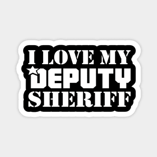 Love My Sheriff Deputy Law Enforcet Appreciation Magnet