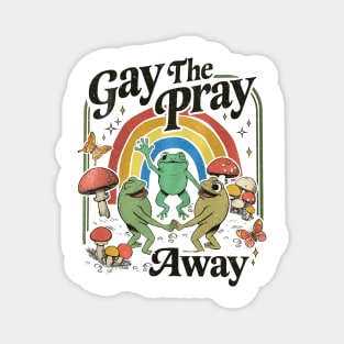 Gay The Pray Away Cottagecore Frog And Toad Gay Pride  vintage Magnet
