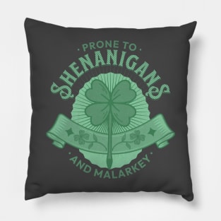 Prone to Shenanigans and Malarkey Pillow