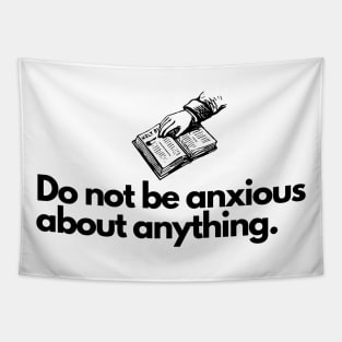 Do not be anxious about anything. Tapestry