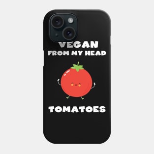 Vegan from Head Tomatoes Phone Case