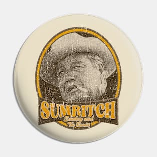 SUMBITCH SMOKEY Pin