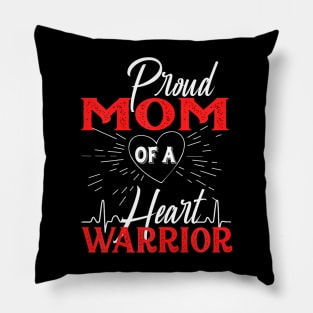 Proud Mom of a Heart  CHD Awareness Pillow