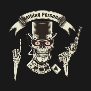 Skull Art - Nothing Personal T-Shirt