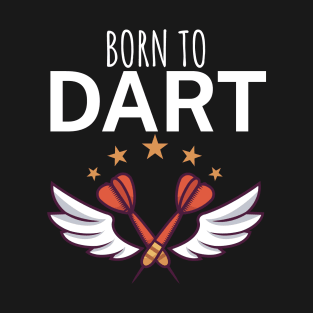 Born to dart T-Shirt