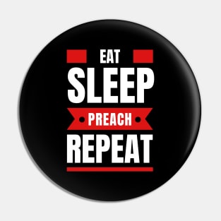 Eat Sleep Preach Repeat | Christian Pin