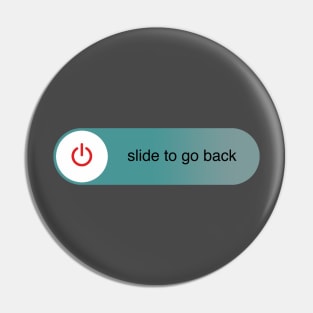 Slide to go back Pin