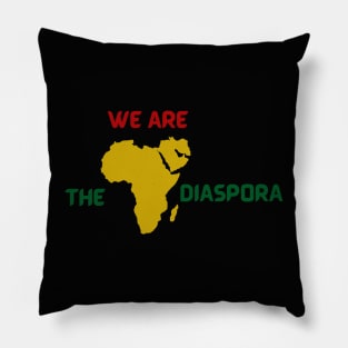 We are the diaspora T's Hoodies & Accessories Pillow