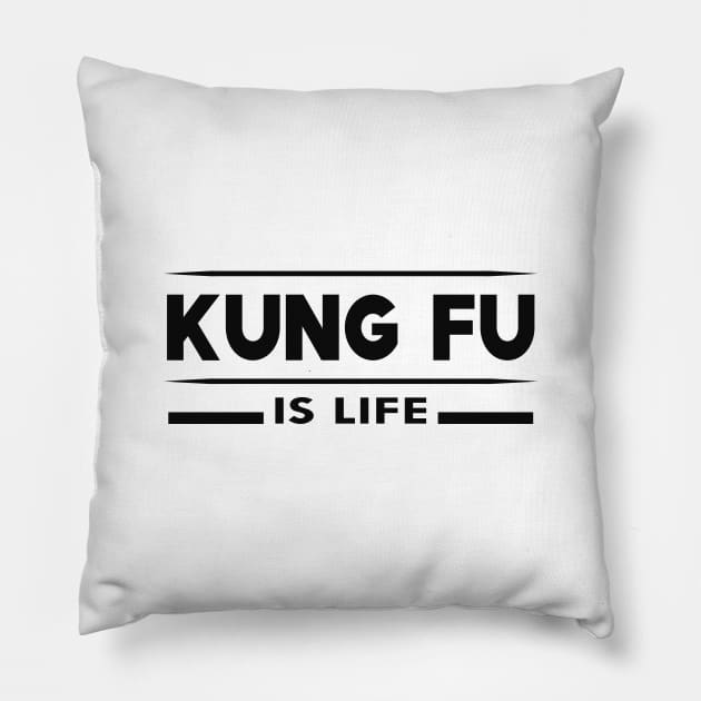 Kung fu is life Pillow by KC Happy Shop