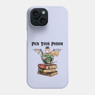 Pick your poison Phone Case