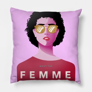 What The Femme Pillow