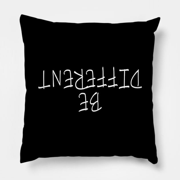 Funny Graphic Novelty Be Different Pillow by Sassee Designs