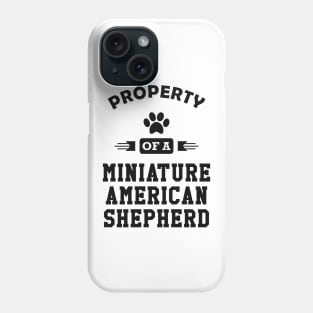 Miniature American Shepherd - Property of a Miniature American Shepherd Phone Case