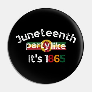 Juneteenth day  Party like it's 1865 Pin