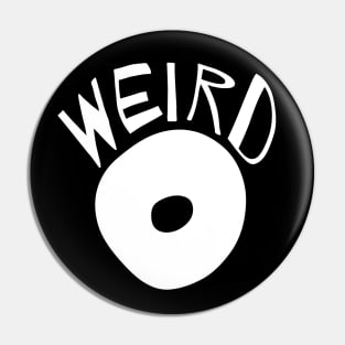 WEIRD O Pin