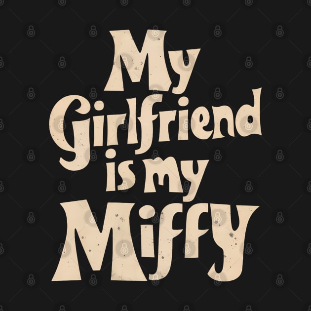 My Girlfriend Is My Miffy by Abdulkakl