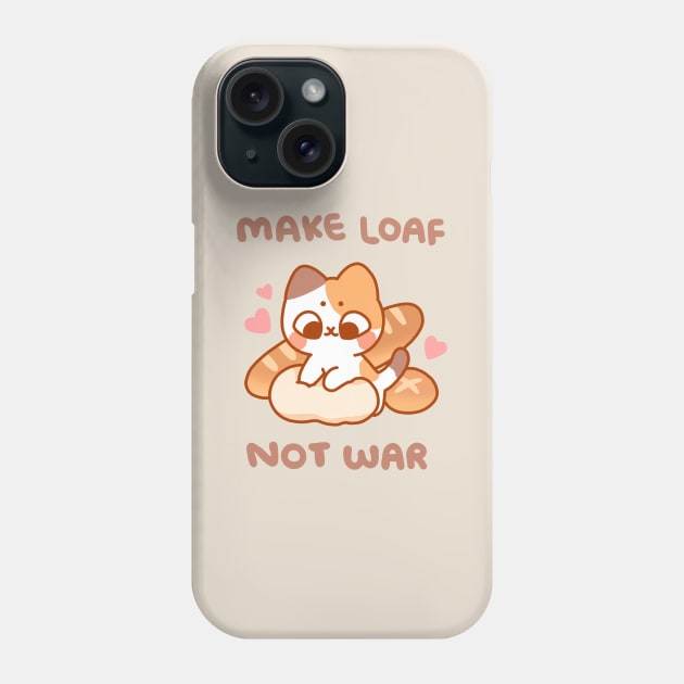 Make Loaf Not War Phone Case by pocketpeaches