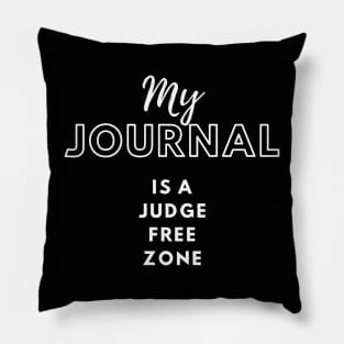 My Journal Is A Judge Free Zone Pillow