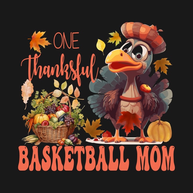 One Thankful Basketball Mom Thanksgiving Turkey Costume Groovy by Spit in my face PODCAST