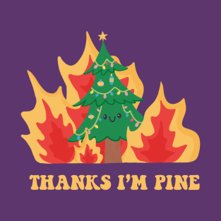 Thanks I'm Pine T-Shirt