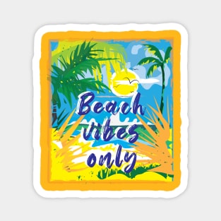 Beach Vibes Only Magnet