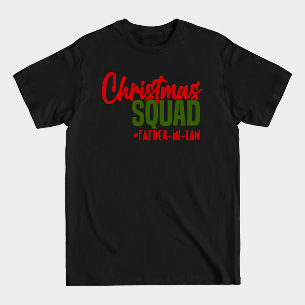 Discover Christmas Squad Father-in-law - Father In Law - T-Shirt