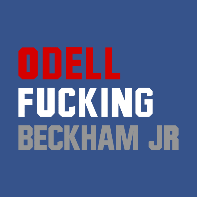 Odell Fucking Beckham Jr. by ggshirts