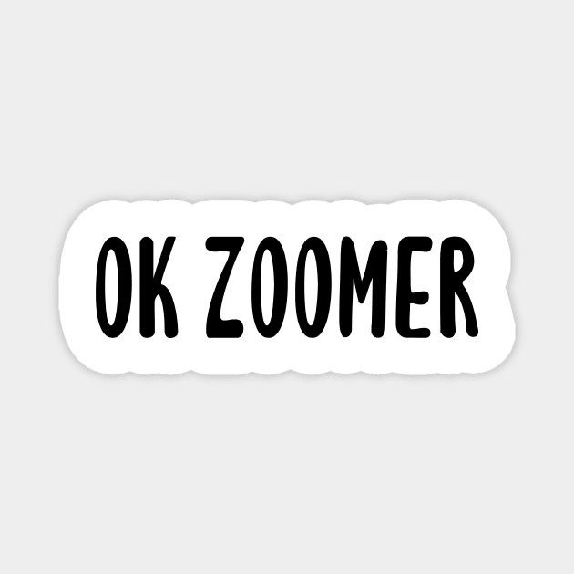 OK Zoomer Magnet by quoteee