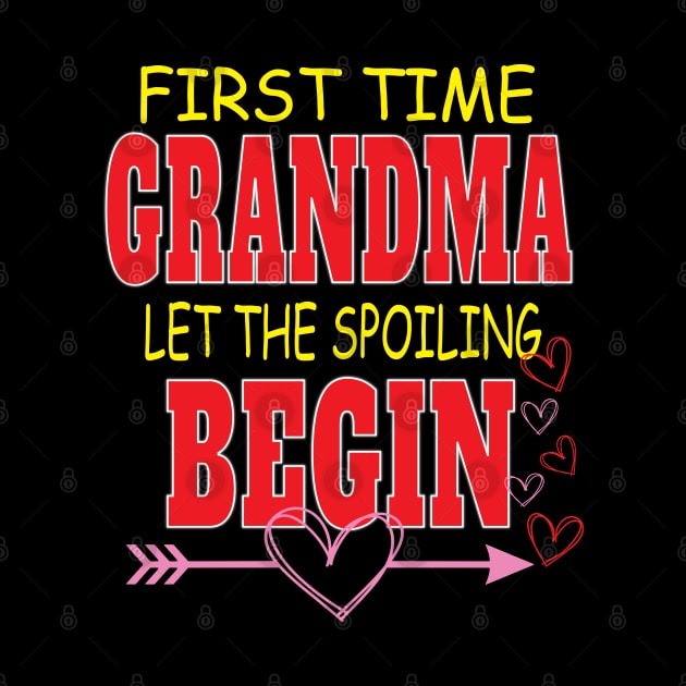 First Time Grandma Let The Spoiling Begin Nana Grandmother Grandkids by Envision Styles