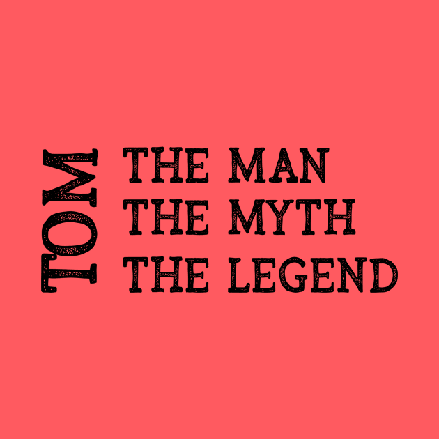 Tom The Man The Myth The Legend by CoastalDesignStudios