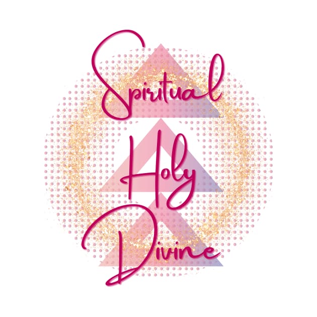 Spiritual Holy Devine 3 by Spirit Shirts