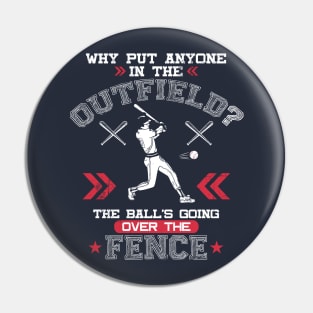 The Ball's Going Over the Fence Pin