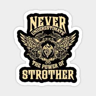 Strother Name Shirt Strother Power Never Underestimate Magnet