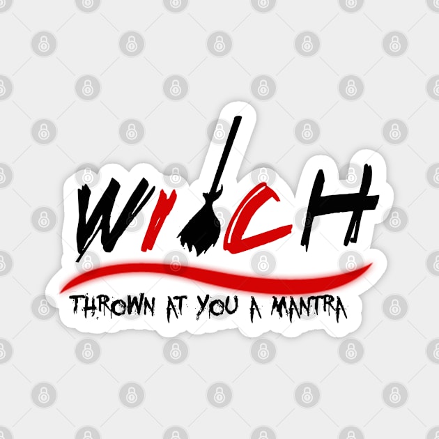 witch (thrown at you a mantra) Magnet by sarahnash