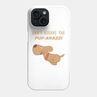 can't escape the pup-arazzi design Phone Case