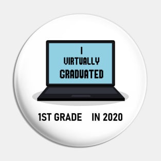 I Virtually Graduated 1ST GRADE IN 2020 Pin