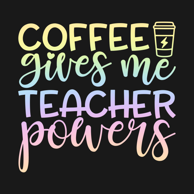 Coffee gives power - funny teacher joke/pun by PickHerStickers