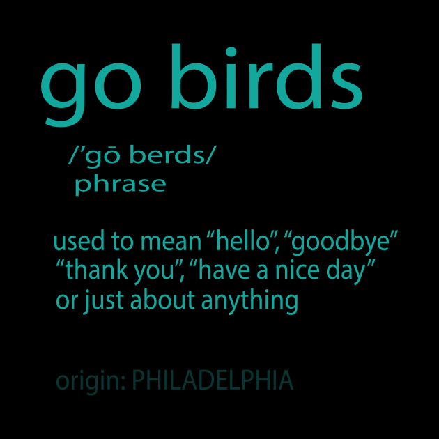 Go Birds Definition Philadelphia Eagles football by MARBBELT