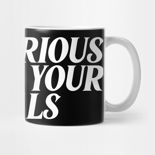 Get Serious About Your Goals Motivational Quotes For Success Mug Teepublic Get Serious About Your Goals Motivational Quotes For Success Mug Teepublic