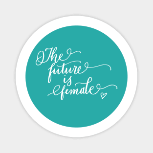 The Future Is Female! Magnet