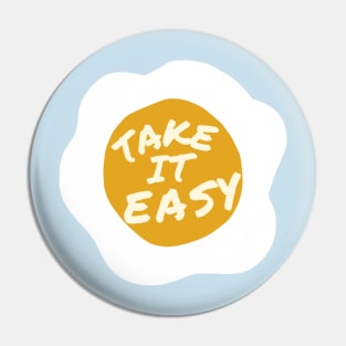 take it easy egg sunny side up Pin