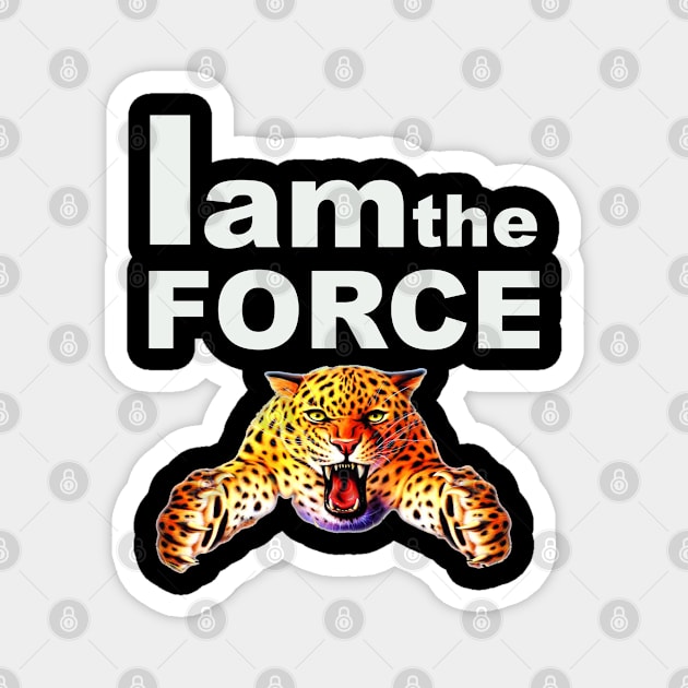 I am the FORCE Magnet by High Class Arts