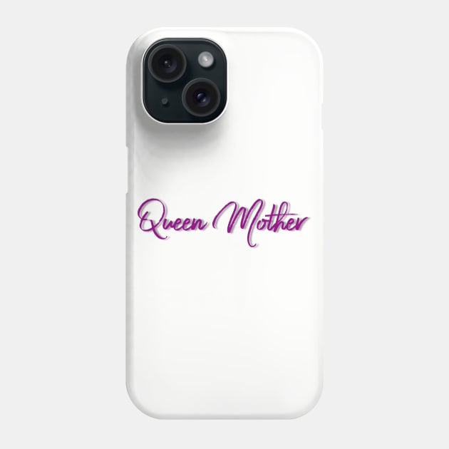 Queen Mother Phone Case by StrongGirlsClub